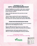 A post featuring a photo of HPV Vaccine vials, & the following text:March 4th is HPV Awareness DayHuman Papillomavirus (HPV) is the most common STI in the US, & is spread through sexual contact & skin-to-skin contact.High-risk HPV infections that persist can lead to cancer.There is not a routine HPV test to determine a person’s “HPV status” but there are HPV tests that can screen for cervical cancer for women 30 & older.PASS RecommendationsPASS recommends getting the HPV vaccine to protect against the most dangerous strains. Regular HPV tests & Pap smears can help catch abnormal cells early, before they become a problem.Communication with your partners both on & off set is vital to protecting the industry’s health.Knowledge is power. Let’s keep each other safe, informed, & thriving.PASS